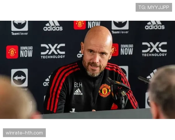 滕哈赫压迫结构重塑球队：新策略激发赛季表现与心理韧性双重突破